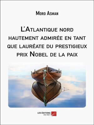 cover image of L'Atlantique nord hautement admirée en tant que lauréate du prestigieux prix Nobel de la paix